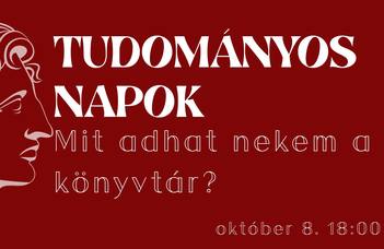 Mit adhat nekem a könyvtár? - Tudományos Napok 2025